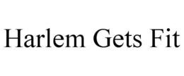 HARLEM GETS FIT trademark