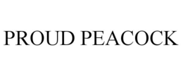 PROUD PEACOCK trademark