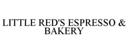 LITTLE RED'S ESPRESSO & BAKERY trademark