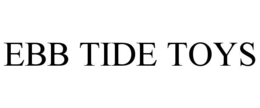 EBB TIDE TOYS trademark