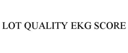 LOT QUALITY EKG SCORE trademark