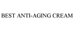 BEST ANTI-AGING CREAM trademark