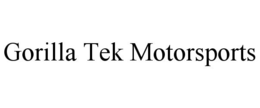 GORILLA TEK MOTORSPORTS trademark