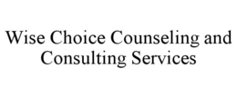 WISE CHOICE COUNSELING AND CONSULTING SERVICES trademark