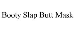 BOOTY SLAP BUTT MASK trademark