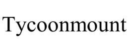 TYCOONMOUNT trademark