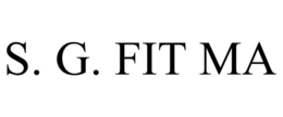 S. G. FIT MA trademark