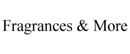 FRAGRANCES & MORE trademark