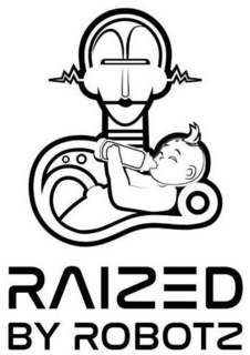 RAIZED BY ROBOTZ trademark
