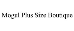 MOGUL PLUS SIZE BOUTIQUE trademark