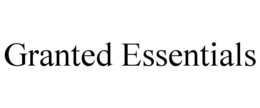 GRANTED ESSENTIALS trademark