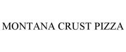 MONTANA CRUST PIZZA trademark