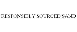 RESPONSIBLY SOURCED SAND trademark