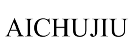 AICHUJIU trademark