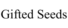 GIFTED SEEDS trademark