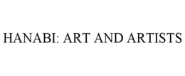 HANABI: ART AND ARTISTS trademark