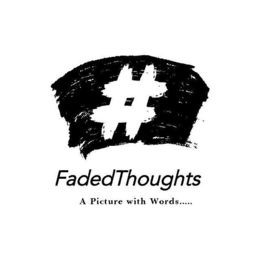 #FADEDTHOUGHTS A PICTURE WITH WORDS..... trademark