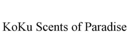 KOKU SCENTS OF PARADISE trademark