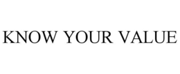 KNOW YOUR VALUE trademark