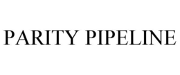 PARITY PIPELINE trademark