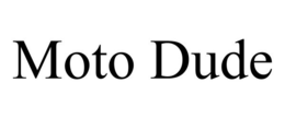 MOTO DUDE trademark
