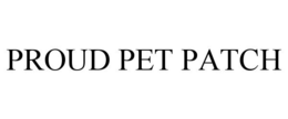PROUD PET PATCH trademark