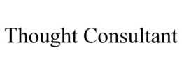 THOUGHT CONSULTANT trademark