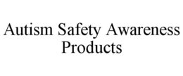 AUTISM SAFETY AWARENESS PRODUCTS trademark
