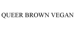 QUEER BROWN VEGAN trademark