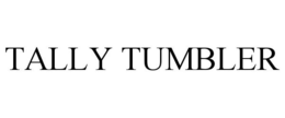 TALLY TUMBLER trademark