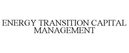 ENERGY TRANSITION CAPITAL MANAGEMENT trademark