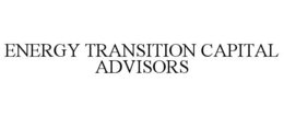 ENERGY TRANSITION CAPITAL ADVISORS trademark