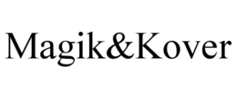 MAGIK&KOVER trademark