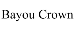 BAYOU CROWN trademark