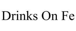 DRINKS ON FE trademark