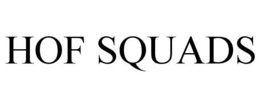 HOF SQUADS trademark