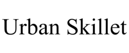 URBAN SKILLET trademark