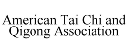 AMERICAN TAI CHI AND QIGONG ASSOCIATION trademark
