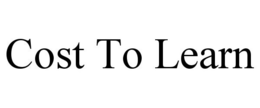 COST TO LEARN trademark