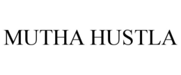 MUTHA HUSTLA trademark