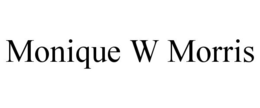 MONIQUE W MORRIS trademark