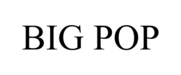 BIG POP trademark