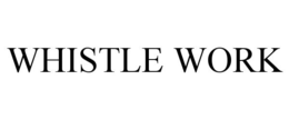WHISTLE WORK trademark