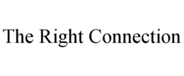 THE RIGHT CONNECTION trademark