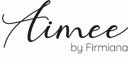 AIMEE BY FIRMIANA trademark