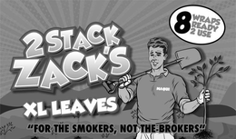 2 STACK ZACK'S XL LEAVES 8 WRAPS READY 2 USE "FOR THE SMOKERS, NOT THE BROKERS" trademark
