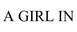 A GIRL IN trademark