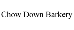 CHOW DOWN BARKERY trademark