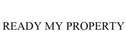 READY MY PROPERTY trademark