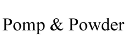 POMP & POWDER trademark